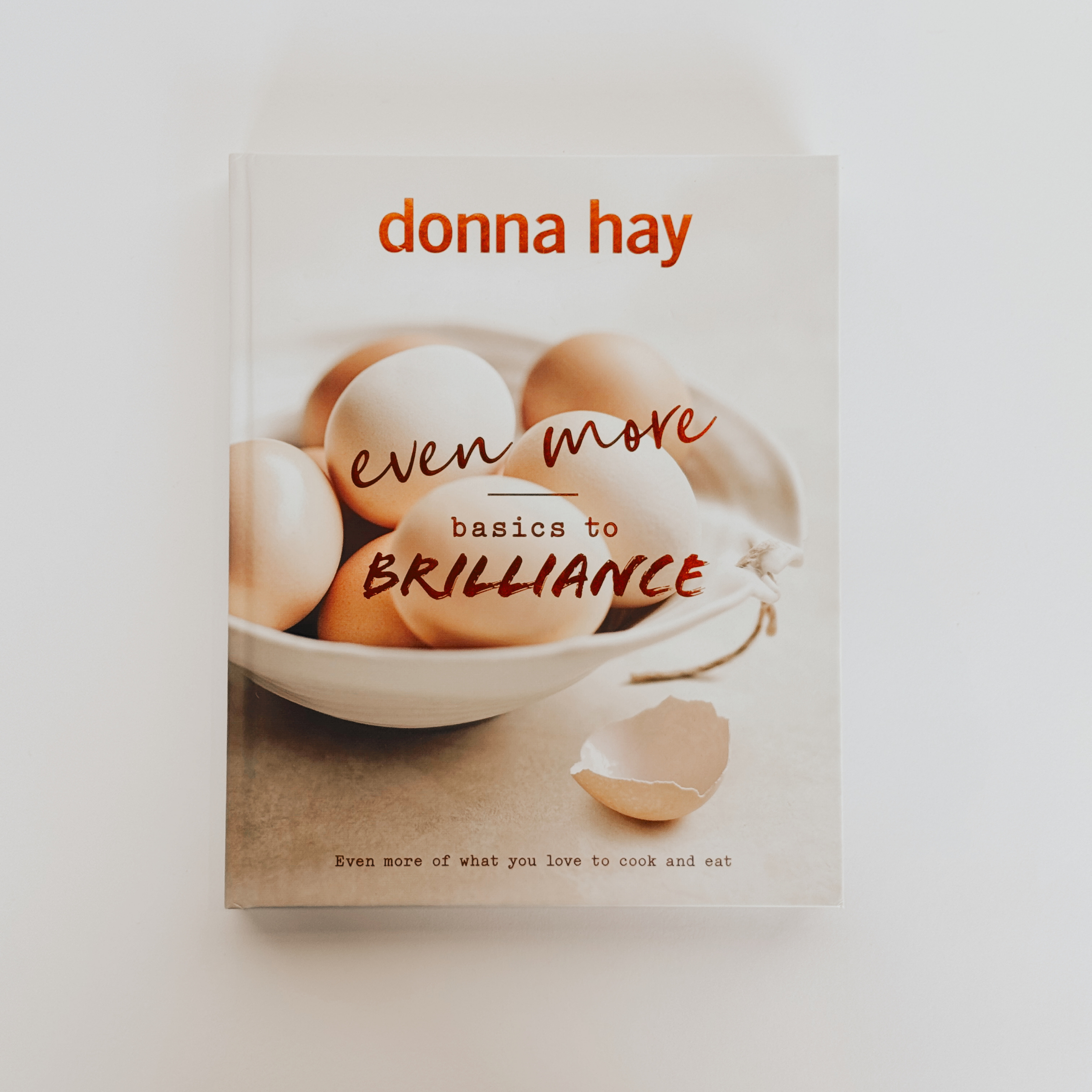 Even More Basics To Brilliance by Donna Hay