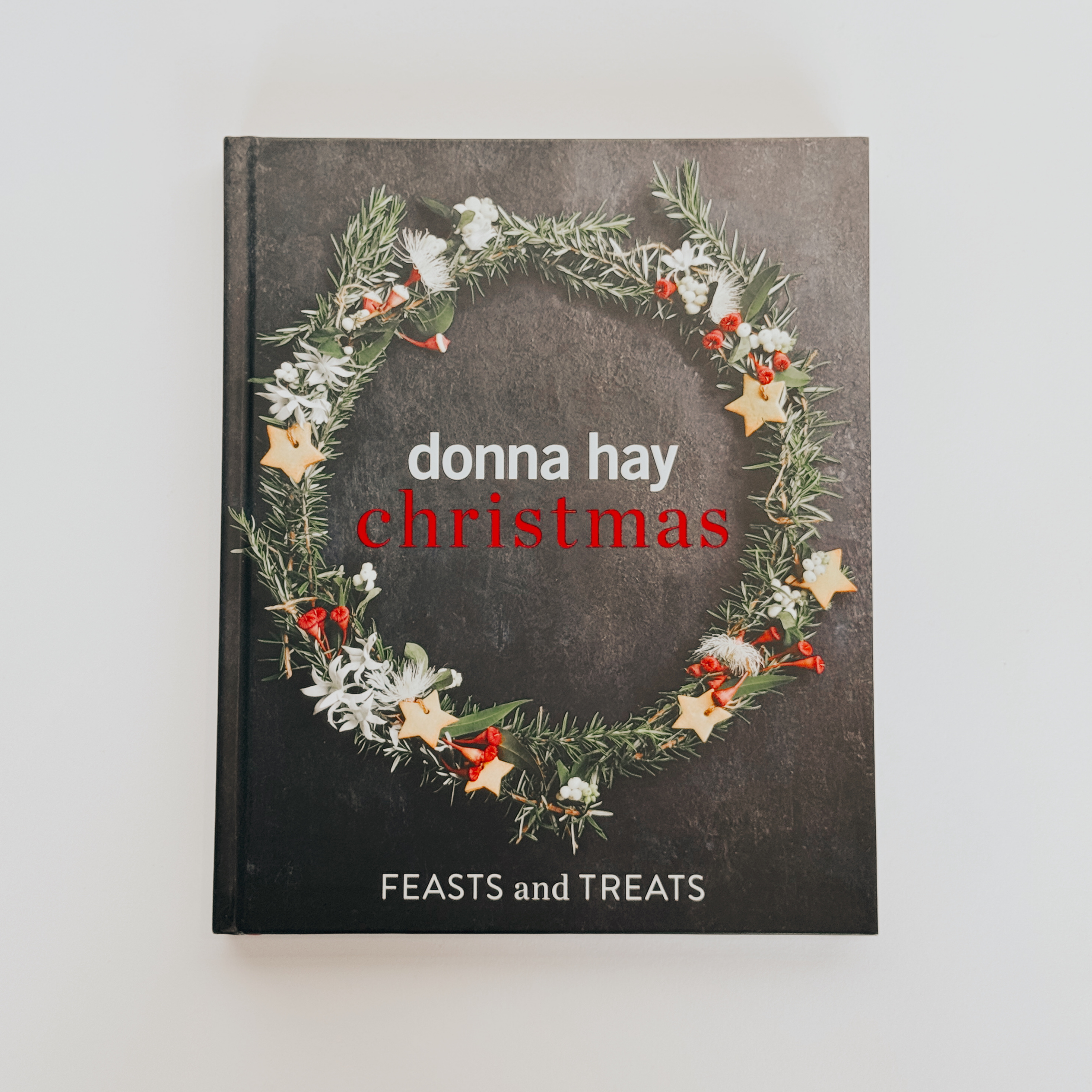 Holiday Feast and Treats by Donna Hay