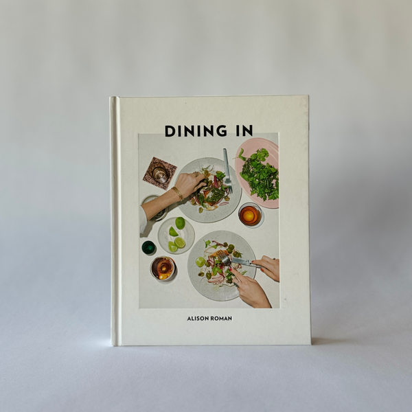 Dining In by Alison Roman