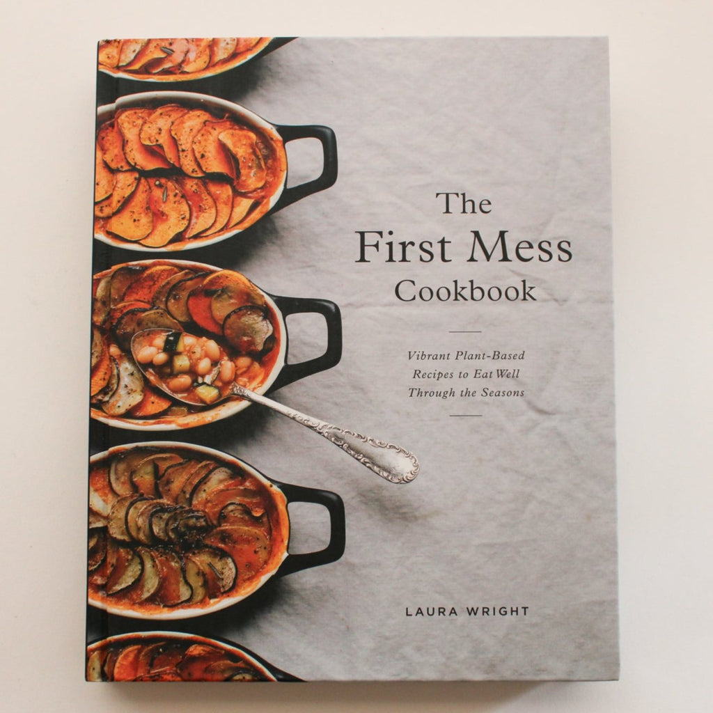 The First Mess Cookbook by Laura Wright