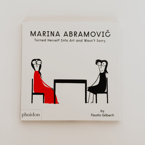 Marina Abramović Turned Herself Into Art and Wasn't Sorry