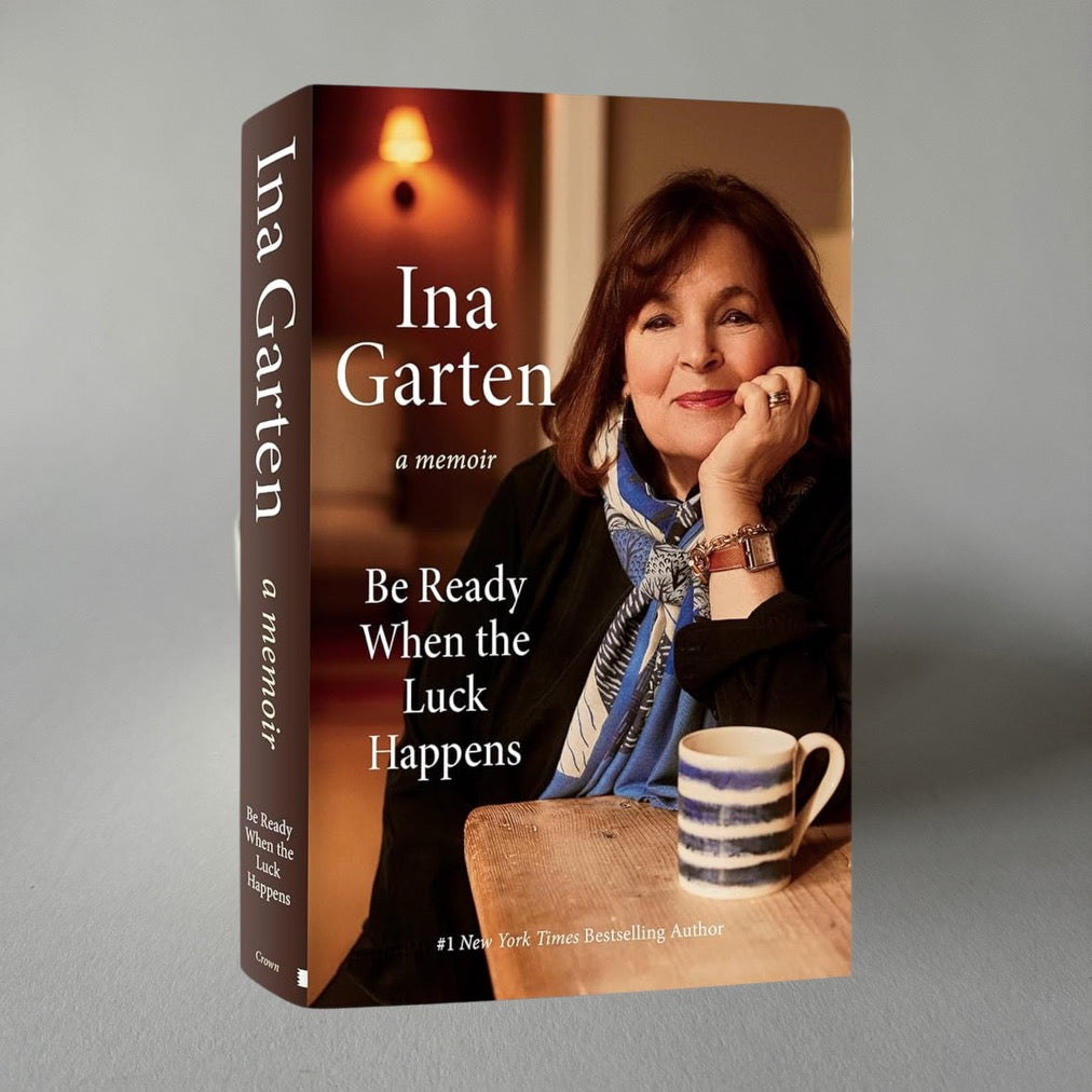 Be Ready When the Luck Happens by Ina Garten